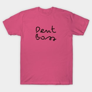 Dent Boss Domination - Flossing Like a Boss T-Shirt